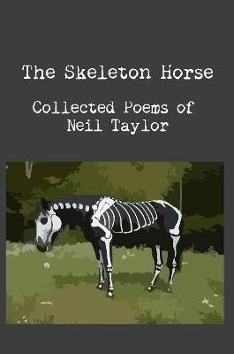The Skeleton Horse(English, Paperback, Taylor Neil)