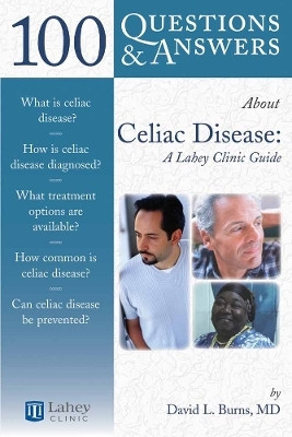 100 Questions & Answers About Celiac Disease and Sprue: a Lahey Clinic Guide(English, Paperback, Burns David L.)
