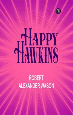 Happy Hawkins(Paperback, Robert Alexander Wason)