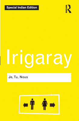 Je, Tu, Nous:Towards a Culture of Difference(Paperback, Irigaray, Luce)