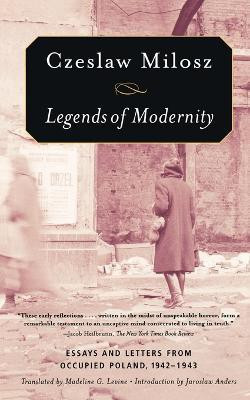 Legends of Modernity(English, Paperback, Milosz Czeslaw)