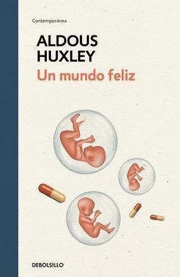 Un mundo feliz / Brave New World(Spanish, Hardcover, Huxley Aldous)