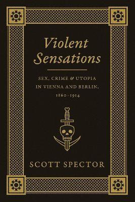 Violent Sensations(English, Paperback, Spector Scott)