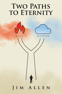 Two Paths to Eternity(English, Hardcover, Allen Jim)