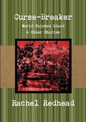 Curse-Breaker: World Painted Blood(English, Paperback, Redhead Rachel)