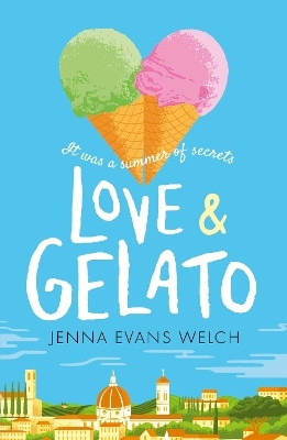 Love & Gelato  - It Was a Summer of Secrets(English, Paperback, Evans Welch Jenna)