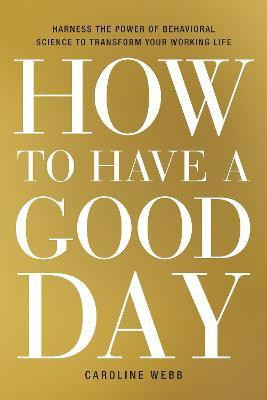 How to Have a Good Day(English, Hardcover, Webb Caroline)