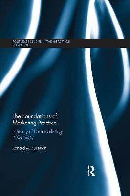 The Foundations of Marketing Practice(English, Paperback, Fullerton Ronald)