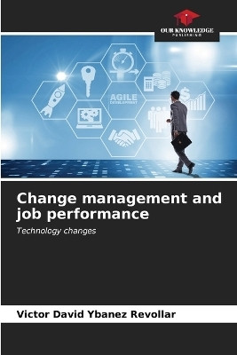 Change management and job performance(English, Paperback, Ybanez Revollar Victor David)