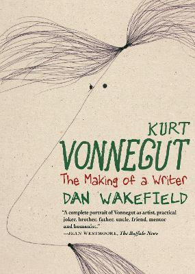 Kurt Vonnegut: The Making of a Writer(English, Paperback, Wakefield Dan)