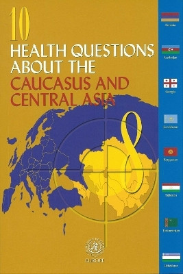 10 Health Questions About the Caucasus and Central Asia(English, Paperback, Jakubowski Elke)