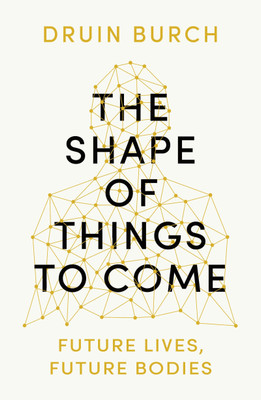 The Shape of Things to Come(English, Paperback, Burch Druin)
