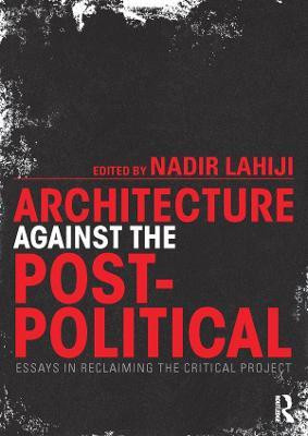 Architecture Against the Post-Political(English, Paperback, unknown)