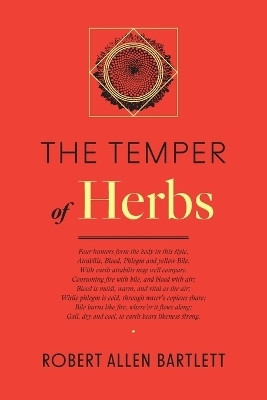 The Temper of Herbs(English, Paperback, Bartlett Robert Allen)