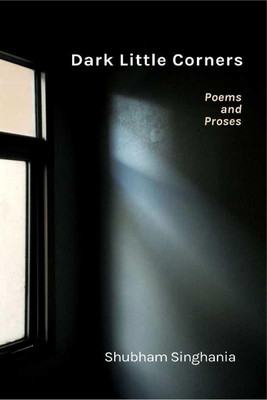 Dark little corners  - Dark Little Corners (Signed copies)(English, Paperback, Shubham Singhania)