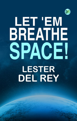 Let 'Em Breathe Space!(Paperback, Lester Del Rey)