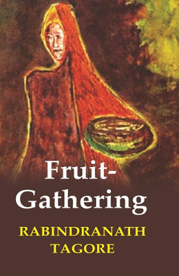 Fruit-Gathering [Hardcover](Hardcover, Rabindranath Tagore)