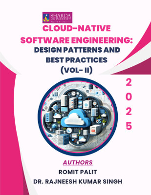 Cloud-Native Software Engineering: Design Patterns and Best Practices(Vol-II) 2025(Paperback, Romit Palit, Dr. Rajneesh Kumar Singh)