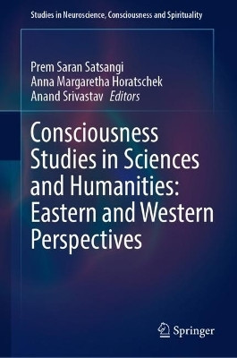 Consciousness Studies in Sciences and Humanities: Eastern and Western Perspectives(English, Hardcover, unknown)
