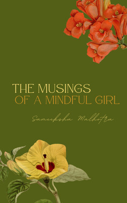 THE MUSINGS OF A MINDFUL GIRL(Paperback, Sameeksha Malhotra)