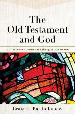 The Old Testament and God(English, Hardcover, Bartholomew Craig G.)