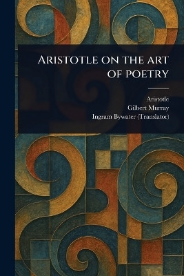 Aristotle on the Art of Poetry(English, Paperback, Aristotle Gilbert)