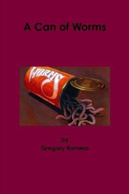 A Can of Worms(English, Paperback, Romero Gregory)