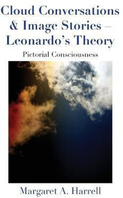 Cloud Conversations & Image Stories-Leonardo's Theory(English, Paperback, Harrell Margaret)