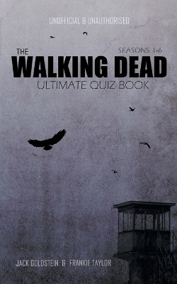 The Walking Dead Ultimate Quiz Book(English, Paperback, Goldstein Jack)