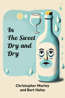 In the Sweet Dry and Dry(English, Paperback, Morley Christopher)