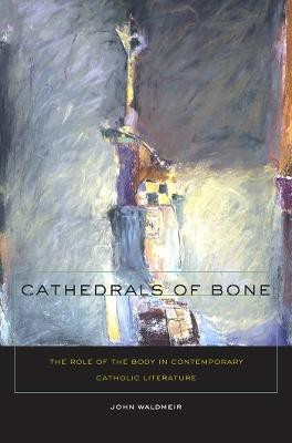 Cathedrals of Bone(English, Electronic book text, Waldmeir John C.)