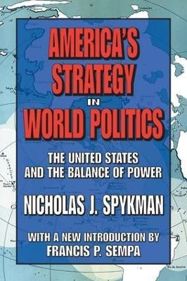 America's Strategy in World Politics(English, Paperback, Spykman Nicholas J.)