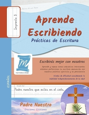 Aprende Escribiendo, Practicas de Escritura - Oracion Padre Nuestro - Letra Imprenta, Nivel 3(Spanish, Paperback, unknown)