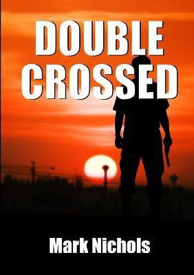 Double-Crossed(English, Paperback, Nichols Mark)