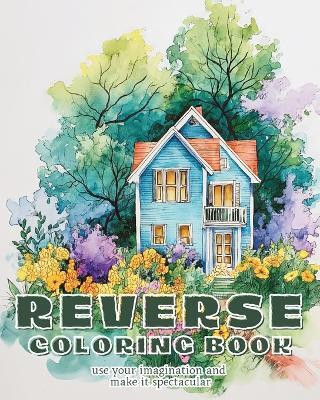 Reverse Coloring Book(English, Paperback, Annable Rhea)