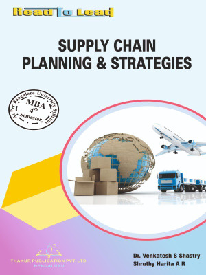 SUPPLY CHAIN PLANNING & STRATEGIES BU MBA 4th Semester According to Bangalore University syllabus book by Thakur publication(Paperback, Dr. Venkatesh S Shastry , Shruthy Hrita A R) SUPPLY CHAIN PLANNING & STRATEGIES BU MBA 4th Semester According to Bangalore University syllabus book by Thakur publication(Paperback, Dr. Venkatesh S Shastry , Shruthy Hrita A R)