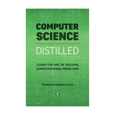 Computer Science Distilled(English, Paperback, Ferreira Filho Wladston)