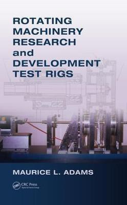 Rotating Machinery Research and Development Test Rigs(English, Hardcover, Adams Maurice L.)