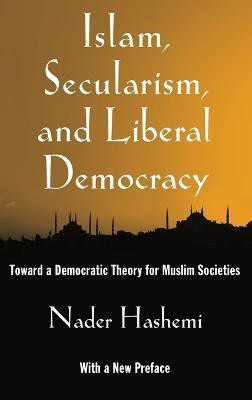 Islam, Secularism, and Liberal Democracy(English, Hardcover, Hashemi Nader)