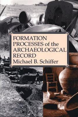 Formation Processes of the Archaeological Record(English, Paperback, Schiffer Michael Brian)