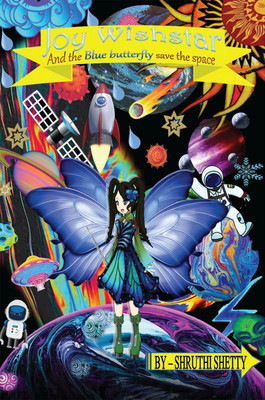 Joy Wishstar And the Blue Butterfly Save The Space(English, Paperback, Shruthi Shetty)