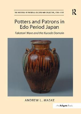 Potters and Patrons in Edo Period Japan(English, Paperback, Maske Andrew L.)