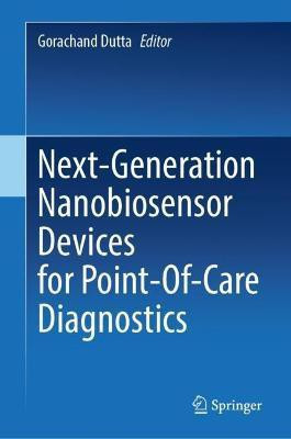 Next-Generation Nanobiosensor Devices for Point-Of-Care Diagnostics(English, Hardcover, unknown)