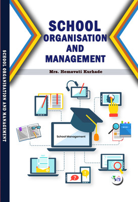 SCHOOL ORGANISATION AND MANAGEMENT(Paperback, Mrs. Hemavati Kurhade)