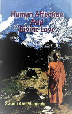 Human Affection and Divine Love(Hardcover, Swami Abhedananda)
