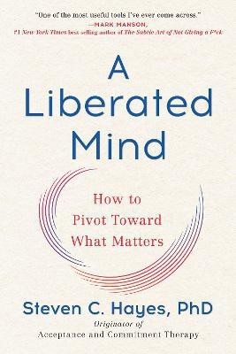 A Liberated Mind(English, Paperback, Hayes Steven C.)