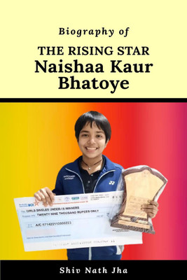 THE RISING STAR NAISHAA KAUR BHATOYE(English, Paperback, Shiv Nath Jha)