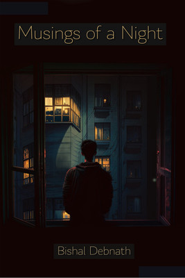 Musings of a Night  - A Collection of Selected Poems and Some Thoughts(Paperback, Bishal Debnath)