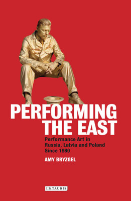 Performing the East(English, Hardcover, Bryzgel Amy)