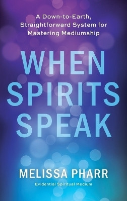 When Spirits Speak(English, Hardcover, Pharr Melissa)